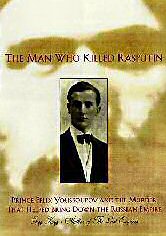 The Man Who Killed Rasputin The Man Who Killed Rasputin
